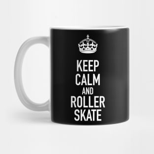 Keep Calm and Roller Skate Mug